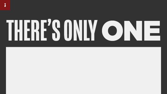 There's Only One
