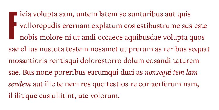 Placeholder text example of dropcap: Ficia volupta sam, untem latem se sunturibus aut quis vollorepudis erernam explatum eos estibustrume sus este nobis molore ni ut andi occaece aquibusdae volupta quos sae el ius nustota testem nosamet ut prerum as reribus sequat.