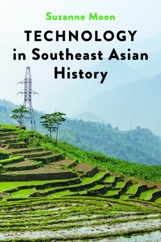 Book cover of 苏珊的月亮's book, Technology in Southeast Asian History