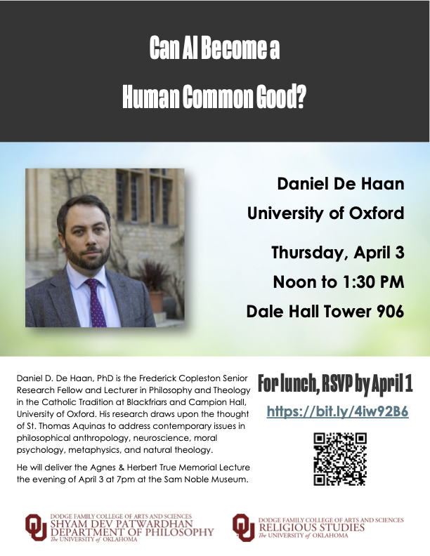 RELS students, You have a special opportunity to have lunch with the Agnes & Herbert True Memorial lecturer Daniel De Haan at noon on Thurs., April.  The title of his lunchtime talk will be "Can AI Become a Human Common Good?"  Please RSVP using the QR code.