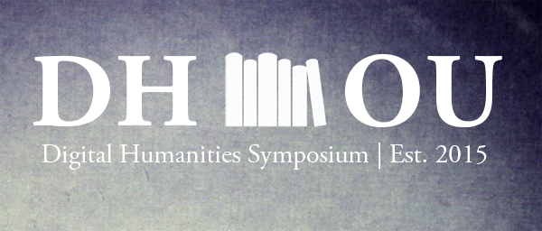 Text on a background reading "DH OU: Digital Humanities Symposium" with a simplified version of the Forum's emblem between DH and OU.