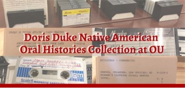  Join Native Nations Center and Western History Collections for the Doris Duke Native American Oral History Collection at OU Workshop
