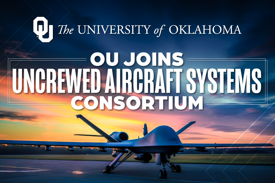 An image of a drone at sunset, with the words "OU Joins Uncrewed Aircraft Systems Consortium" above, and "The University of Oklahoma" linemark at the top.