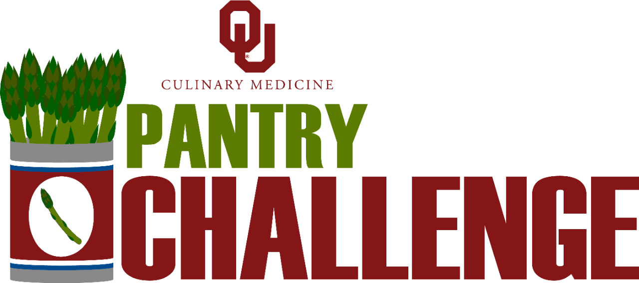 OU Culinary Medicine Pantry Challenge OU Culinary Medicine Pantry Challenge