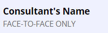 Screen clip from WCOnline. It says "Consultant's Name" followed by "Face-to-Face only" underneath.